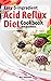 Easy 5-Ingredient Acid Reflux Cookbook for Beginners: Easy & Delicious Recipes to Improve Your Health and Avoid Any Worsening of Acid Reflux in Gerd | Prevention Program with Recipes Vegan