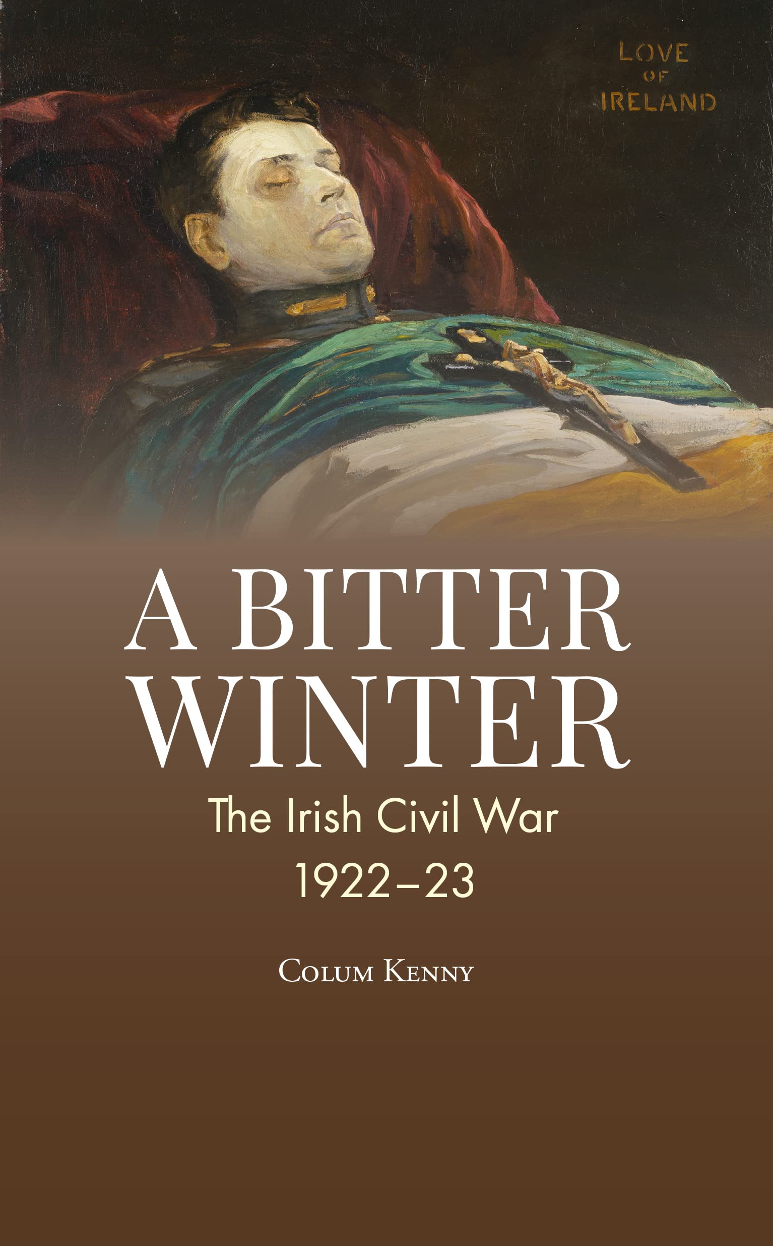 A Bitter Winter: The Irish Civil War, 1922-23 (Kindle Edition)