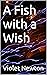 A Fish with a Wish