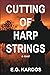 Cutting of Harp Strings: a ...
