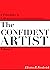 The Confident Artist - Six Principles to Unleash Your Creative Potential