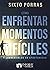 Cómo enfrentar momentos difíciles by Sixto Porras