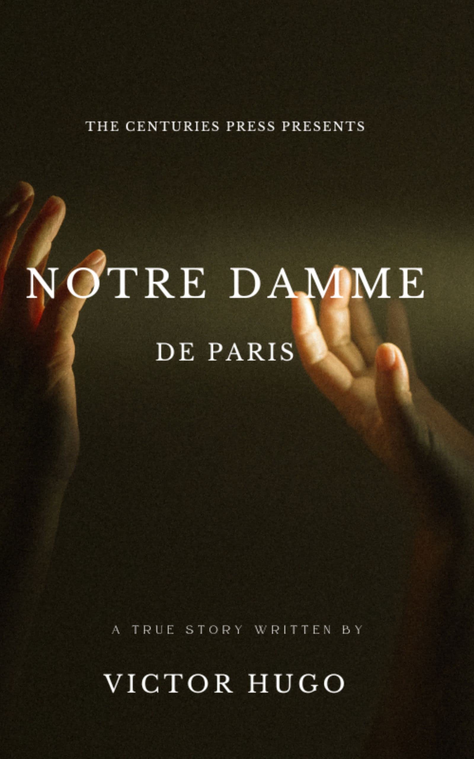 Notre Dame De Paris: Notre-Dame of Paris (The Hunchback of Notre Dame) by Victor Hugo and John Sturrock