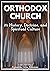 Orthodox Church: its History, Doctrine, and Spiritual Culture
