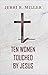 Ten Women Touched By Jesus