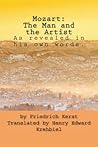 Mozart: The Man and the Artist: as Revealed in His own Words