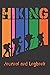 Hiking Journal and Logbook: Memory Book of Adventures and Trail Log Book