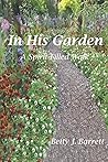 In His Garden: A Spirit Filled Walk In His Garden: A Spirit Filled Walk