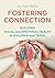 Fostering Connection: Building Social and Emotional Health in Children and Teens