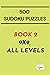 500 Sudoku Puzzles (9X9) - Book 2: All Levels