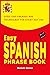 Easy Spanish Phrase Book: Over 1000 Phrases and Vocabulary for Every Day Use