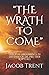 "THE WRATH TO COME":