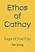 Ethos of Cathay: Saga of Yue Fay