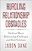 Hurdling Relationship Obstacles: The Four Macro Relationship Challenges and Their Solutions
