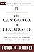 The Language of Leadership: How Great Leaders Use the Laws of Powerful Language To Get Results (Speak for Success)