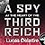 A Spy at the Heart of the Third Reich: The Extraordinary Life of Fritz Kolbe, America's Most Important Spy in World War II