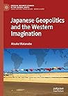 Japanese Geopolitics and the Western Imagination (Critical Security Studies in the Global South)