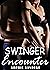 SWINGER ENCOUNTER: Explicit Arousing Quickie Adult Taboo Erotic Short Stories: Ganged & Shared, Filthy Age Gap, Rough Daddy Dom, Dark Romance, Reverse Harem, BDSM