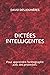 DICTÉES INTELLIGENTES: Pour apprendre l’orthographe avec des proverbes. (l'école de six à neuf ans) (French Edition)