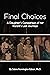 FINAL CHOICES: A Daughter's Comparison of her Parent's Last Journeys