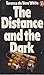 The Distance And The Dark
