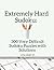 Extremely Hard Sudoku: 300 Very Difficult Sudoku Puzzles with Solutions: Volume 27