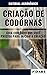 CRIAÇÃO DE CODORNAS | Guia com tudo que você precisa saber para iniciar a criação (Portuguese Edition)