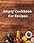 Empty Cookbook for Recipes: Create Your Own Collected Recipes Cookbook