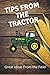 TIPS FROM THE TRACTOR: Great Ideas From the Field