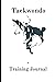 Taekwondo Training Journal: A Taekwondo study guide and logbook with prompts and fields for notes