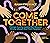 Come Together