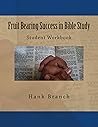 Fruit Bearing Success in Bible Study Fruit Bearing Success in Bible Study