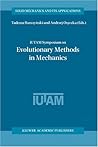 IUTAM Symposium on Evolutionary Methods in Mechanics: Proceedings of the IUTAM Symposium held in Cracow, Poland, 24–27 September, 2002 (Solid Mechanics and Its Applications Book 117)