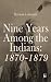 Nine Years Among the Indians: 1870-1879: The Story of the Captivity and Life of a Texan Among the Indians