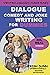 Dialogue Comedy and Joke Writing For Dummies: No, Real Dummies