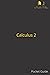 Calculus 2 Pocket Guide: Reference Guide to Calculus 2