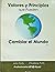 Valores y Principios que Pueden Cambiar el Mundo (Spanish Edition)