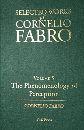 Selected Works of Cornelio Fabro: Vol 5: The Phenomenology of Perception (Hardcover)