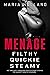 Menage: Filthy, Quickie, Steamy - Collection of Explicit Bedtime Sex Erotica Short Stories for Adult (Erotiic Romance, BDSM, Ddlg, Virgins, Dirty Daddy Dom, Ganged & Used, Cheating Wife, Age Gap)