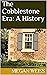 The Cobblestone Era: A History