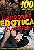 100 EROTIC QUICKIES ADULT COLLECTION (EROTICA SEX SHORT STORIES – MILFS, VIRGINS, HARDCORE THREESOMES, MFM AND MORE)