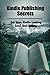 Kindle Publishing Secrets: Get Your Kindle Looking Good And Selling