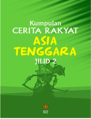 Kumpulan Cerita Rakyat Asia Tenggara Jilid 2 (Siri Buku Terjemahan IIUM Press)