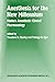 Anesthesia for the New Millennium: Modern Anesthetic Clinical Pharmacology (Developments in Critical Care Medicine and Anaesthesiology Book 34)