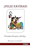 ¡Feliz Navidad!: Cuentos de ayer y de hoy (Spanish Edition) ¡Feliz Navidad!: Cuentos de ayer y de hoy (Spanish Edition)