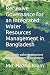 Reflexive Governance for an Integrated Water Resources Management in Bangladesh