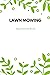 Lawn Mowing Appointment Book: Landscaper Customer Logbook & Journal, Lawn Mowing Client Data, Keep Track Of Your Customers And Jobs With This Organizer