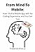 From Mind To Mobile: How I Built a Mobile App with No Coding Experience, and You Can Too!
