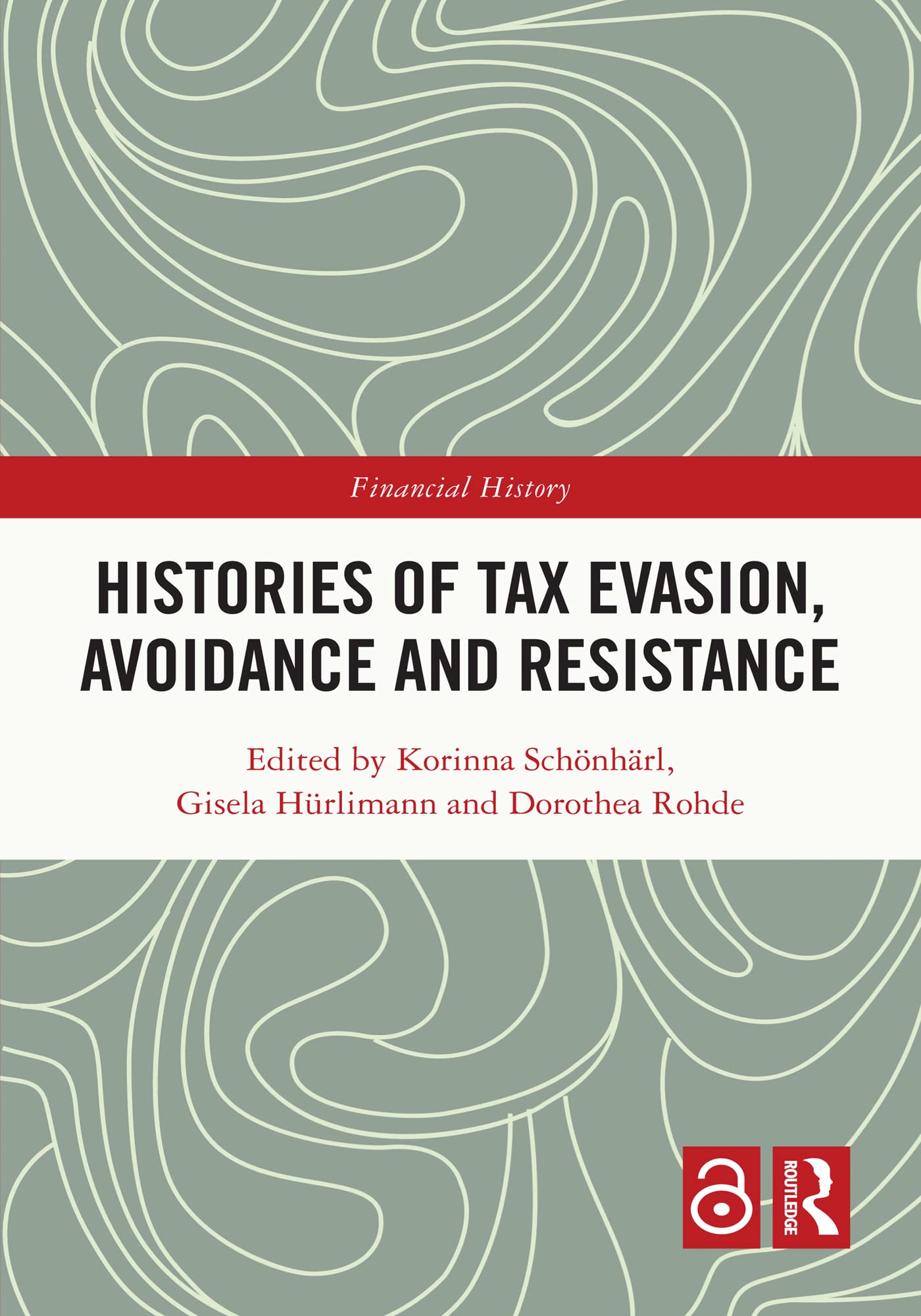 Histories of Tax Evasion, Avoidance and Resistance (Financial History)