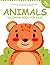 Animals Coloring Book for Kids Ages 2-5: 55 Fun & Cute Animals Coloring Pages for Kids, Toddlers and Preschool | Gifts for Kids Who Love Animals